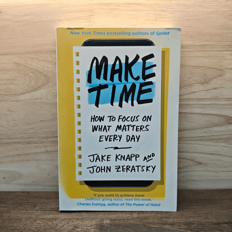 Make Time: How to Focus on What Matters Every Day - Jake Knapp, John Zeratsky รูปที่ 1