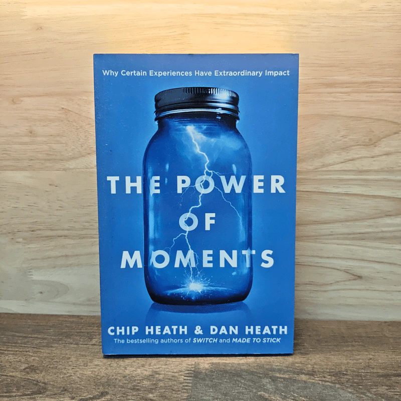 The Power of Moments: Why Certain Experiences Have Extraordinary Impact - Chip Heath, Dan Heath รูปที่ 1
