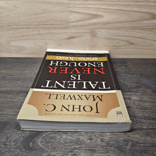 Talent is Never Enough แค่เก่ง...ไม่พอ - John C. Maxwell, จิรายุทธ ประเจิดหล้า รูปที่ 4