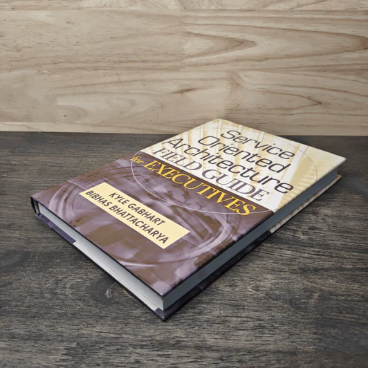 Service Oriented Architecture FIELD GUIDE for EXECUTIVES - Kyle Gabhart, Bibhas Bhattacharya รูปที่ 3