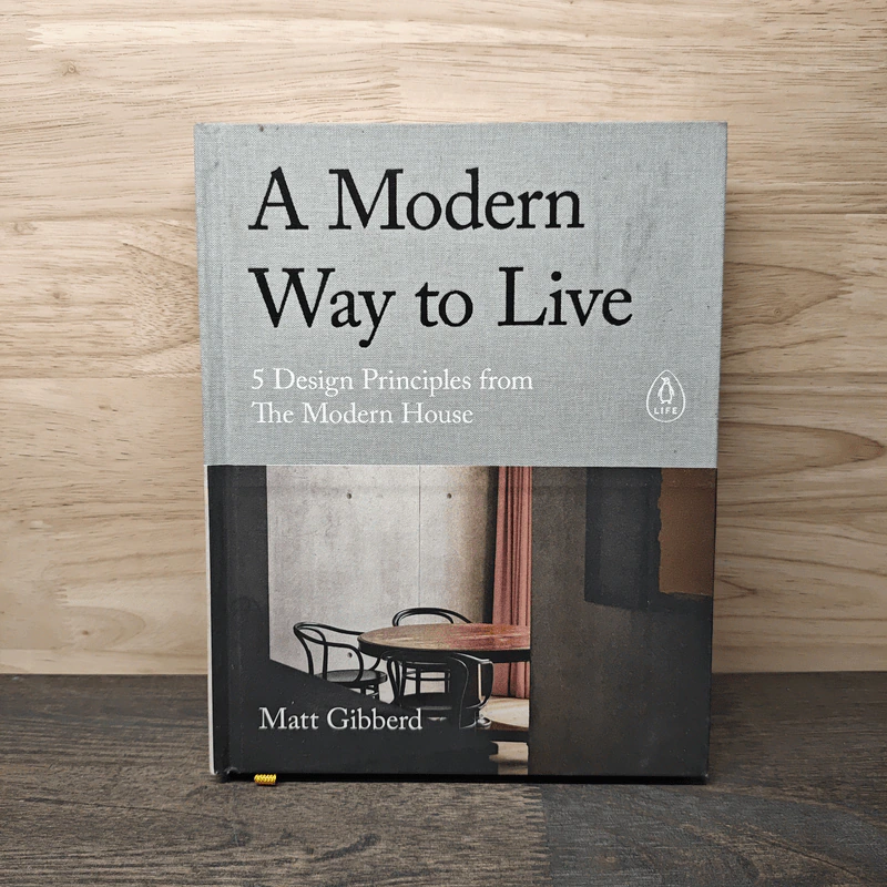 A Modern Way to Live : 5 Design Principles from the Modern House - Matt Gibberd รูปที่ 1