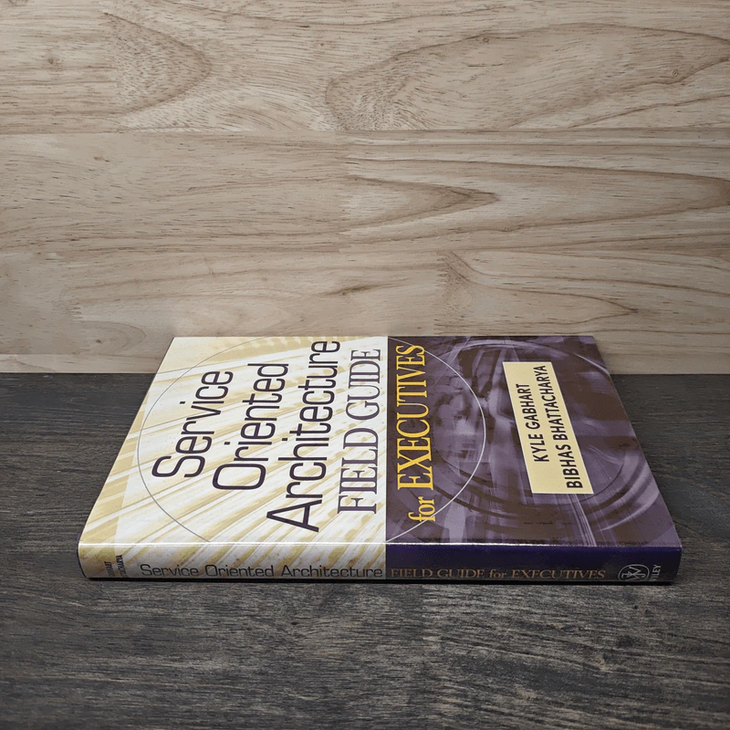 Service Oriented Architecture FIELD GUIDE for EXECUTIVES - Kyle Gabhart, Bibhas Bhattacharya รูปที่ 2
