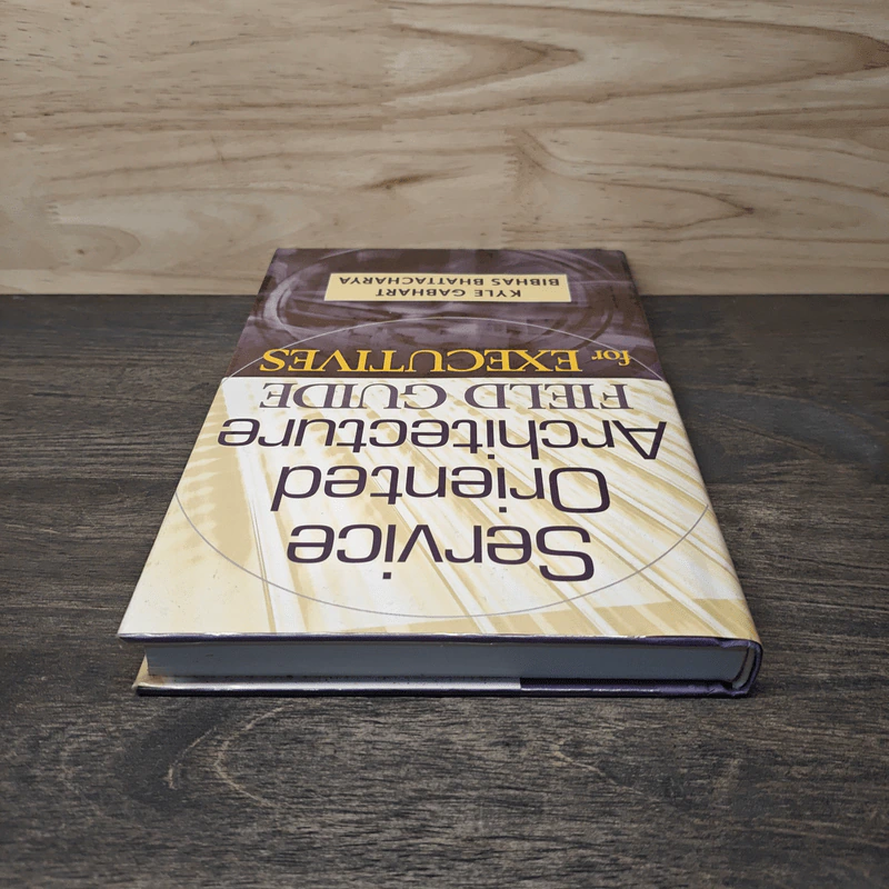 Service Oriented Architecture FIELD GUIDE for EXECUTIVES - Kyle Gabhart, Bibhas Bhattacharya รูปที่ 4