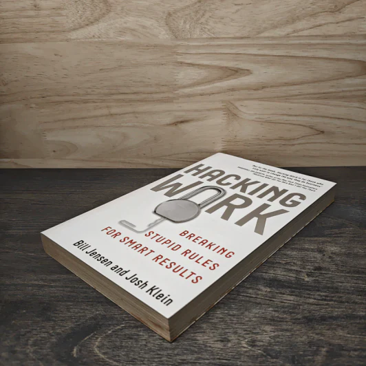 Hacking Work: Breaking Stupid Rules for Smart Results - Bill Jensen, Josh Klein รูปที่ 3