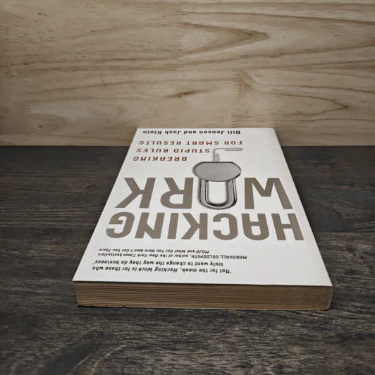 Hacking Work: Breaking Stupid Rules for Smart Results - Bill Jensen, Josh Klein รูปที่ 4