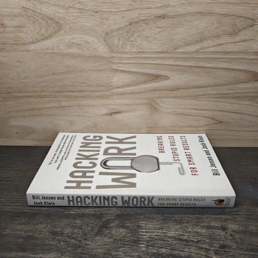 Hacking Work: Breaking Stupid Rules for Smart Results - Bill Jensen, Josh Klein รูปที่ 2