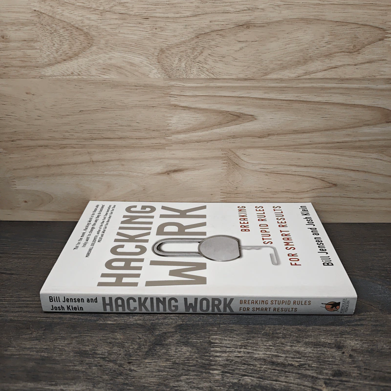 Hacking Work: Breaking Stupid Rules for Smart Results - Bill Jensen, Josh Klein รูปที่ 2