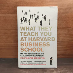 What They Teach You At Harvard Business School