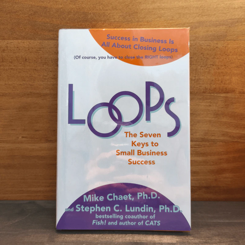Loops: The Seven Keys to Small Business Success - Mike Chaet, Ph.D., Stephen C. Lundin, Ph.D. รูปที่ 1