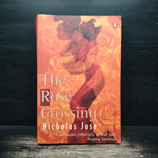 The Rose Crossing - Nicholas Jose รูปที่ 1
