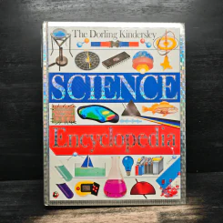 The Dorling Kindersley SCIENCE Encyclopedia - Anne Kramer, Theodore Rowland-Entwistle