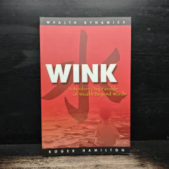 Wink: A Modern Day Parable of Wealth Beyond Words - Roger Hamilton
