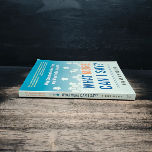 What More Can I Say?: Why Communication Fails and What to Do About It - Dianna Booher รูปที่ 3