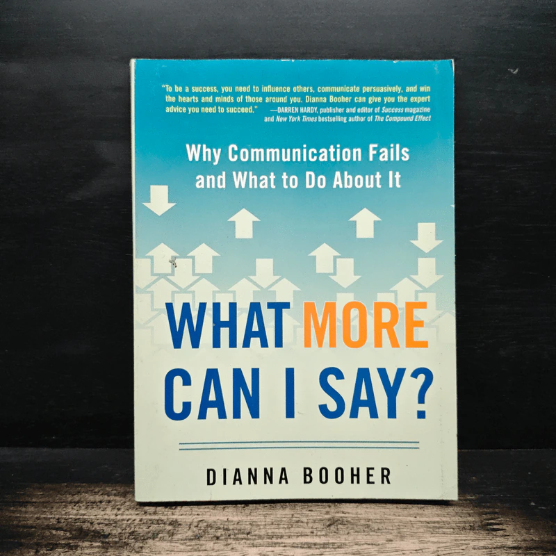 What More Can I Say?: Why Communication Fails and What to Do About It - Dianna Booher รูปที่ 1