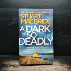 A Dark So Deadly - Stuart MacBride