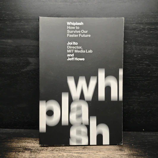 Whiplash How to Survive Our Faster Future - Joi Ito, Jeff Howe รูปที่ 1