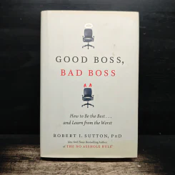 Good Boss, Bad Boss - Robert I. Sutton