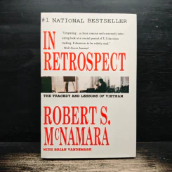 In Retrospect The Tragedy and Lessons of Vietnam - Robert S. McNamara
