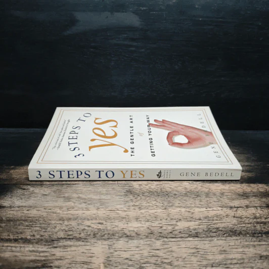 3 Steps to Yes The Gentle Art of Getting Your Way - Gene Bedell รูปที่ 3