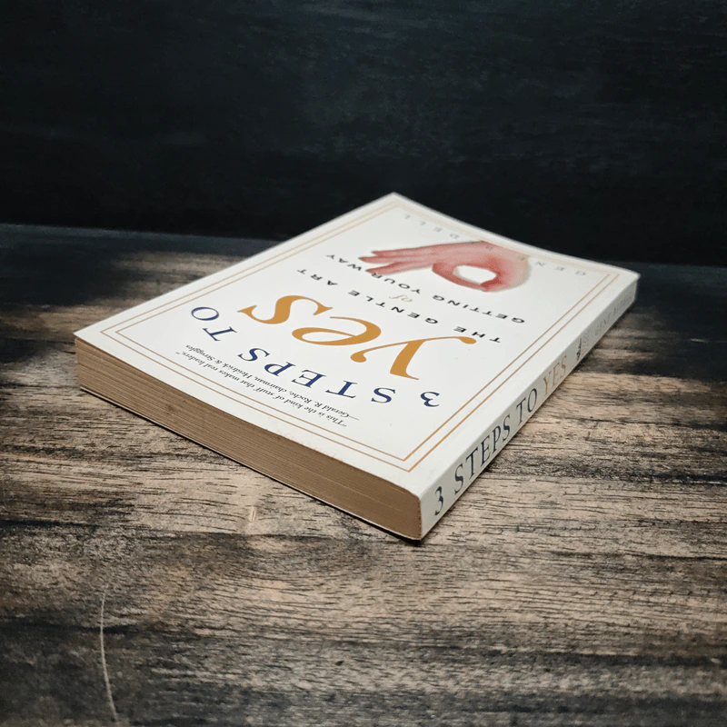 3 Steps to Yes The Gentle Art of Getting Your Way - Gene Bedell รูปที่ 5