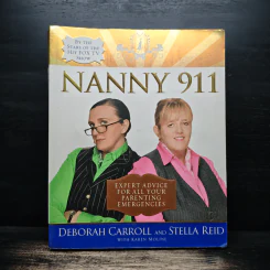 Nanny 911: Expert Advice For All Your Parenting Emergencies - Deborah Carroll, Stella Reid