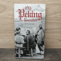 Old Peking Revisited - Nigel Cameron