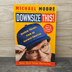 Downsize This! - Michael Moore