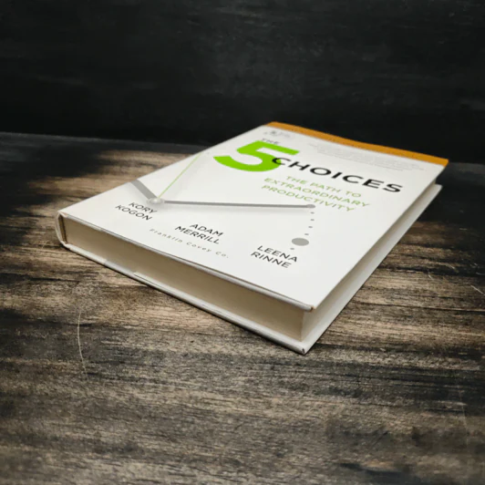 The 5 Choices: The Path to Extraordinary Productivity - Kory Kogon, Adam Merrill รูปที่ 4