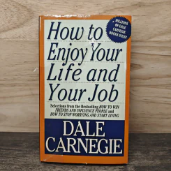 How to Enjoy Your Life and Your Job - Dale Carngie