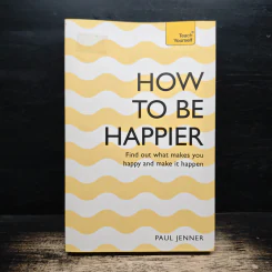 How to Be Happier - Paul Jenner