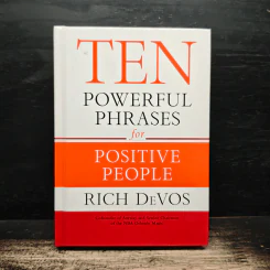 Ten Powerful Phrases for Positive People - Rich DeVos