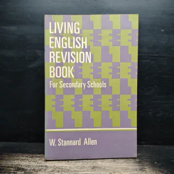 Living English Revision Book for Secondary Schools - W. Stannard Allen