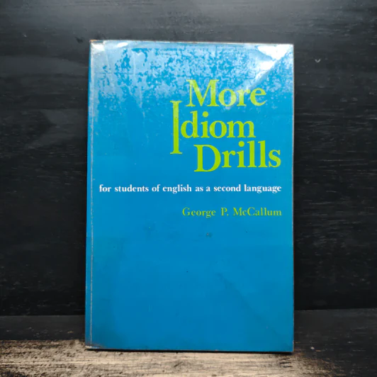 More Idiom Drills for Students of English as a Second Language - George P.Mc Callum รูปที่ 1