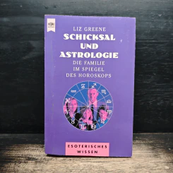 Schicksal und Astrologie: die Familie im Spiegel des Horoskops - Liz Greene