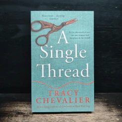 A Single Thread - Tracy Chevalier