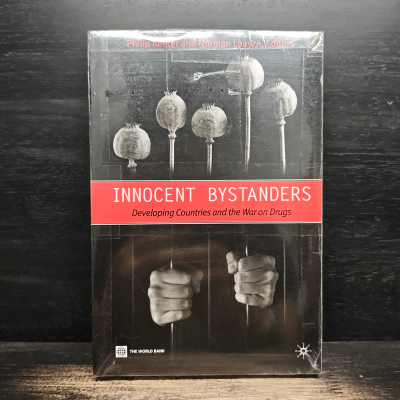 Innocent Bystanders: Developing Countries and the War on Drugs - Philip Keefer, Norman Loayza รูปที่ 1