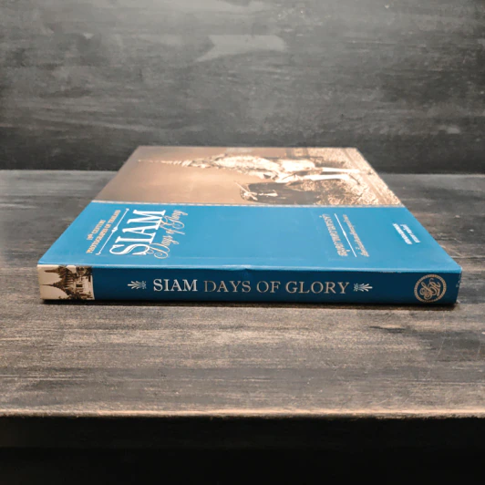 Siam: Days of Glory สมุดภาพความทรงจำ เมื่อครั้งแผ่นดินสมเด็จพระพุทธเจ้าหลวง - อรรถดา คอมันตร์ รูปที่ 3