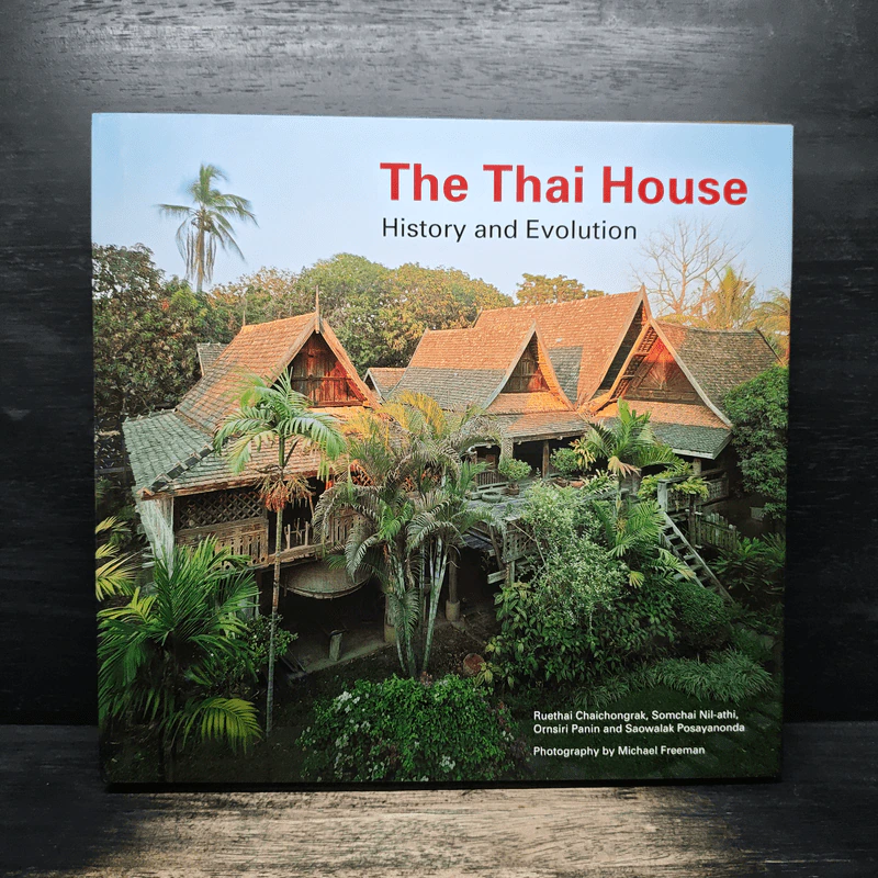 The Thai house: history and evolution - Ruethai Chaichongrak, Michael Freeman รูปที่ 1