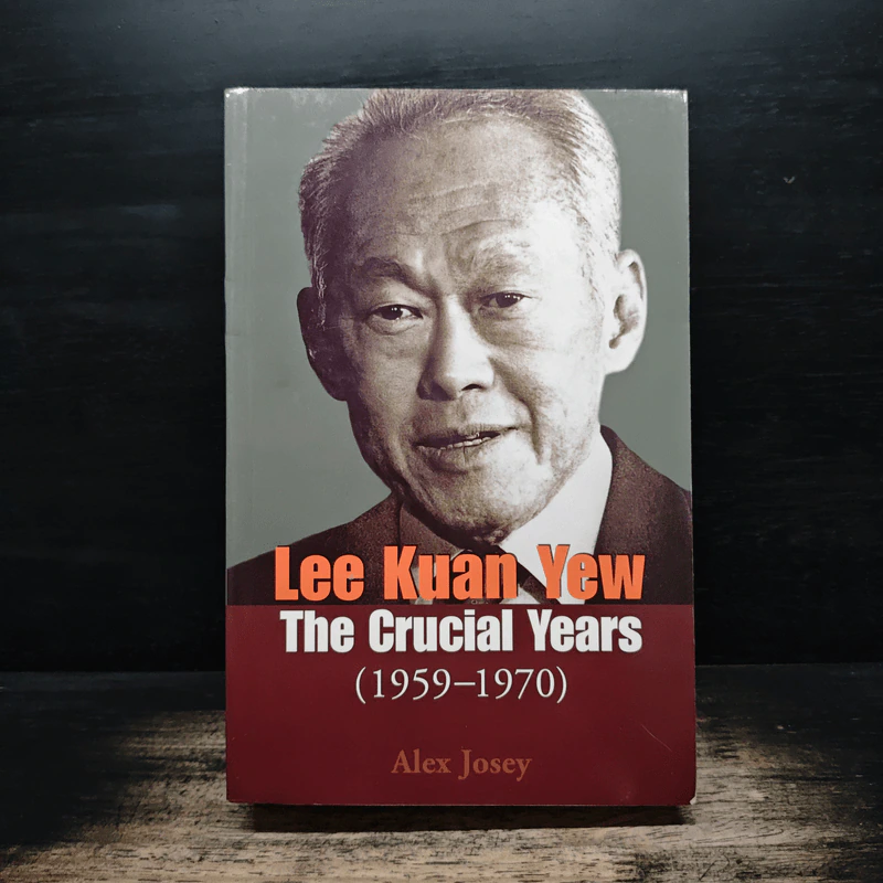 Lee Kuan Yew: The Crucial Years (1959-1970) - Alex Josey รูปที่ 1