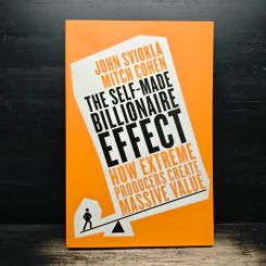 The Self-Made Billionaire Effect - John Sviokla, Mitch Cohen