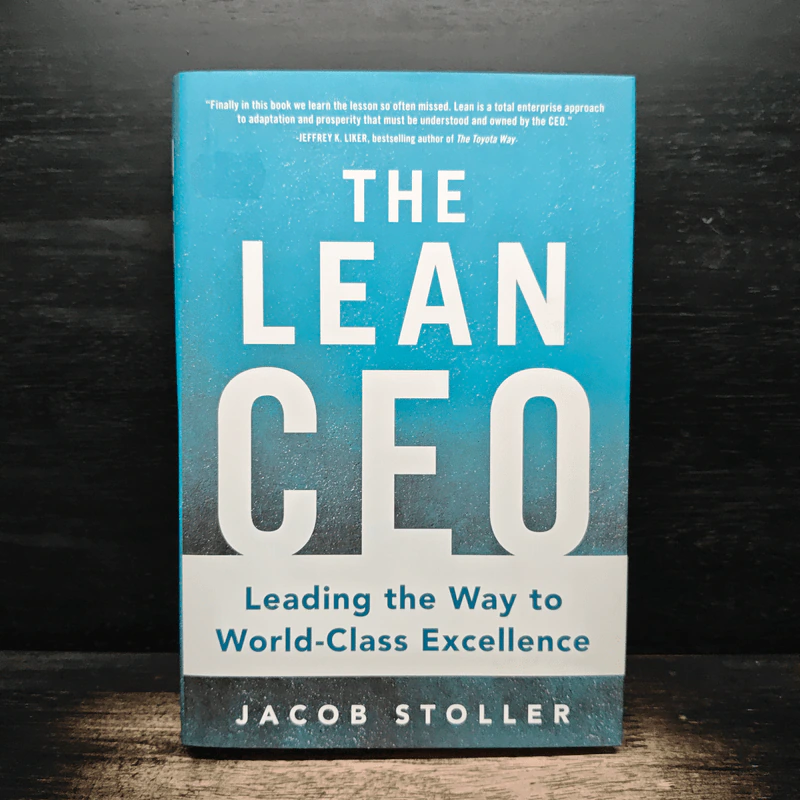 The Lean CEO: Leading the Way to World-Class Excellence - Jacob Stoller รูปที่ 1