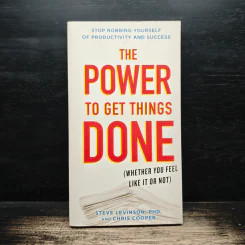 The Power to Get Things Done - Steve Levinson