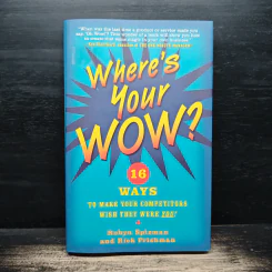 Where's Your WOW? - Robyn Spizman, Rick Frishman