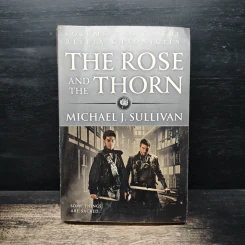 The Rose and the Thorn - Michael J. Sullivan