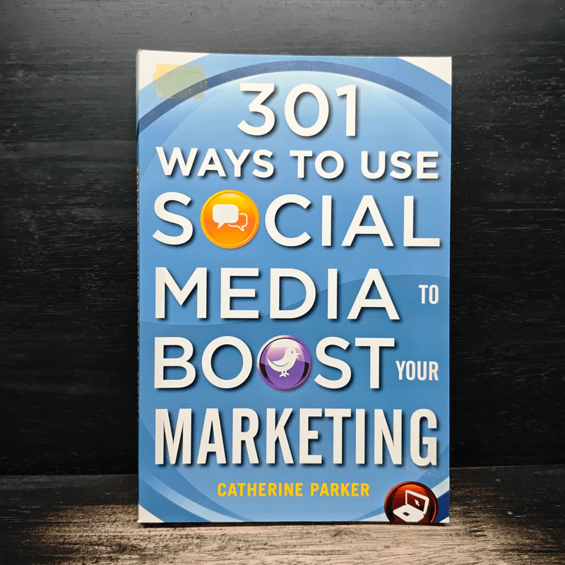 301 Ways to Use Social Media to Boost Your Marketing - Catherine Parker รูปที่ 1