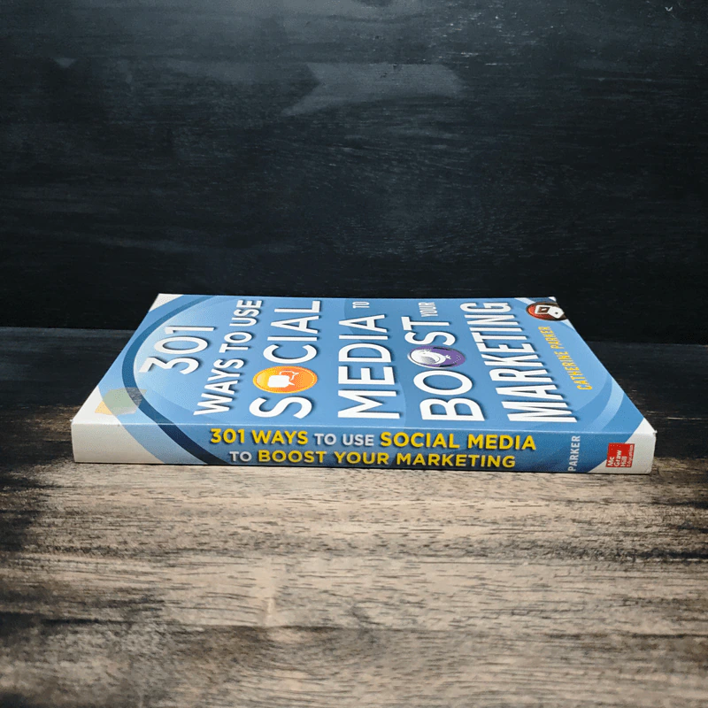 301 Ways to Use Social Media to Boost Your Marketing - Catherine Parker รูปที่ 3