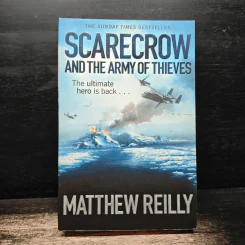 Scarecrow and the Army of Thieves - Matthew Reilly