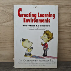 Creating Learning Environments for Thai Learners - Dr.Christopher Johnson