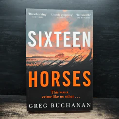Sixteen Horses - Greg Buchanan