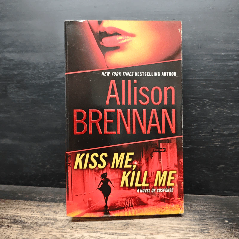 Kiss Me, Kill Me  A Novel of Suspense - Allison Brennan รูปที่ 1